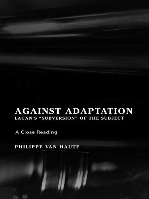 Title details for Against Adaptation by Philippe Van Haute - Available